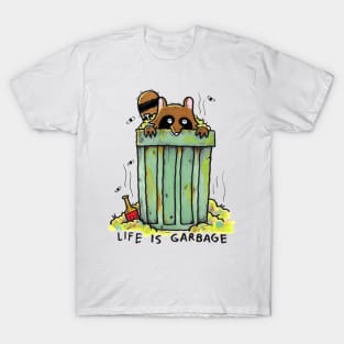 LIFE IS GARBAGE T-Shirt